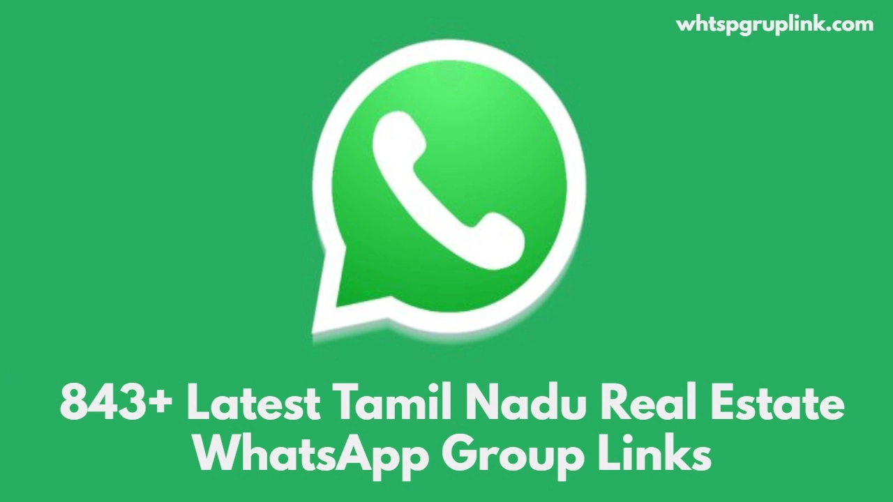 Tamil Nadu Real Estate WhatsApp Group Links