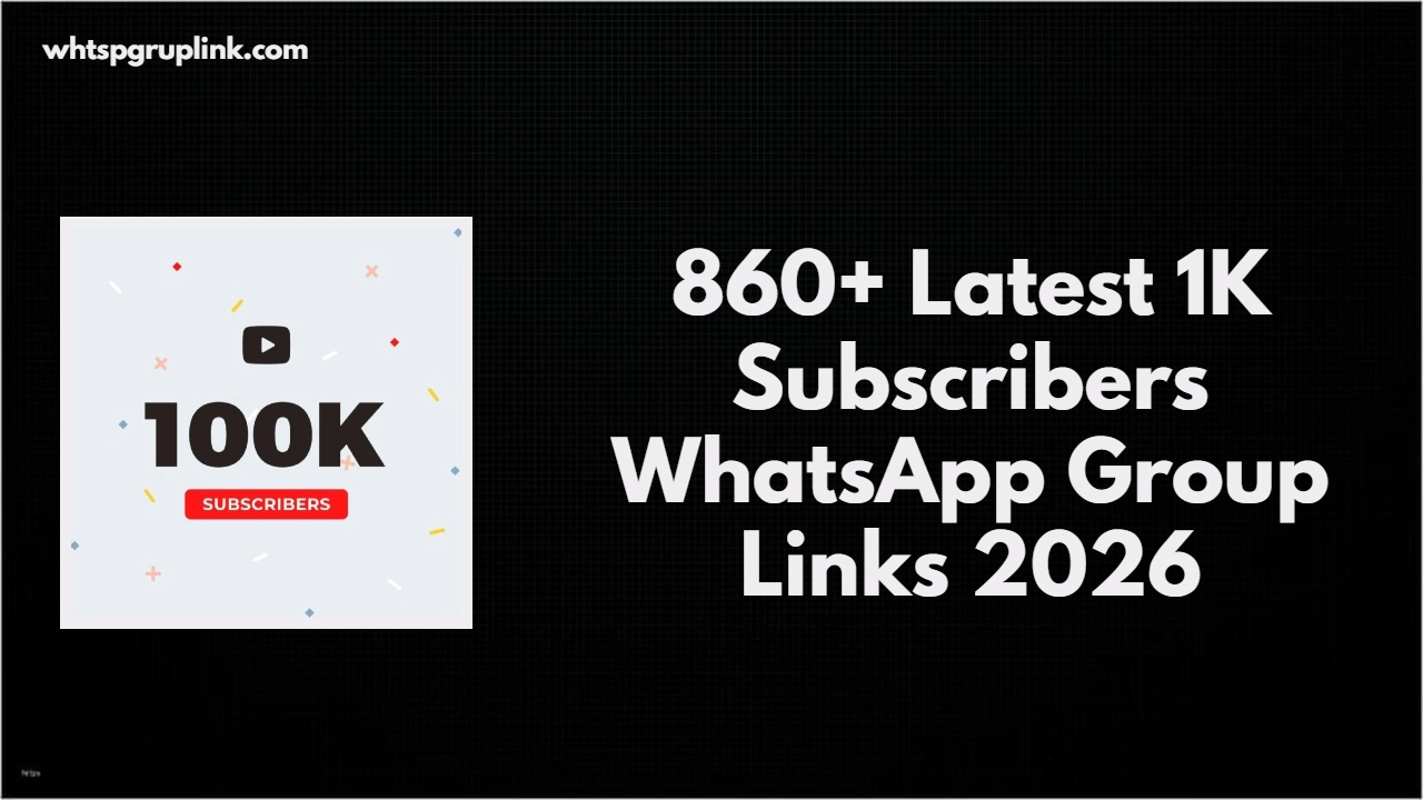1K Subscribers WhatsApp Group Links