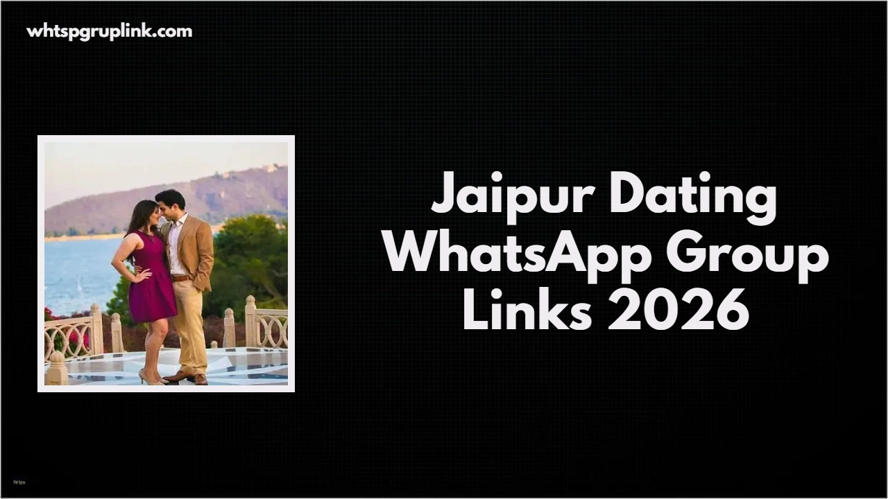 Jaipur Dating WhatsApp Group Links