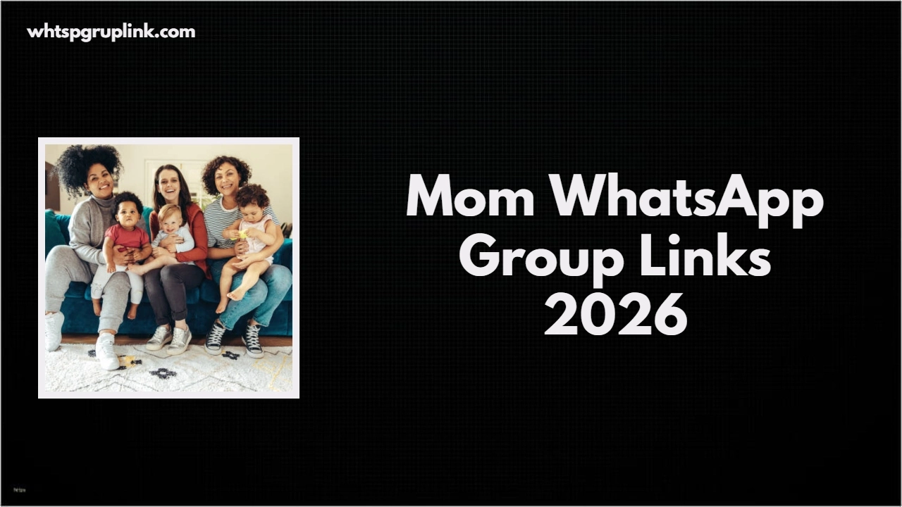 Mom WhatsApp Group Links 2026