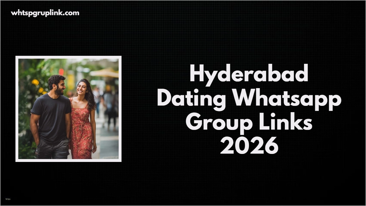 Hyderabad Dating Whatsapp Group Links