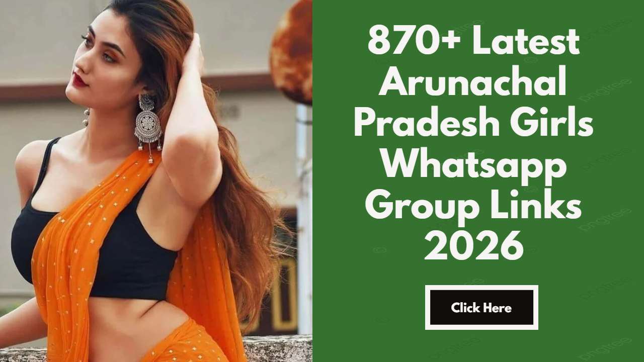 Arunachal Pradesh Girls Whatsapp Group Links